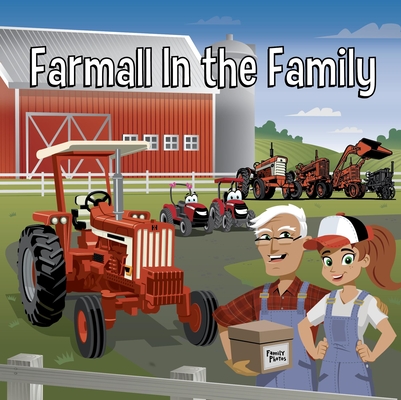 Farmall in the Family: With Casey & Friends: With Casey & Friends (Casey and Friends #8) Cover Image