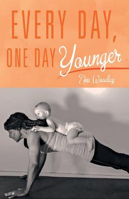 Every Day, One Day Younger Cover Image
