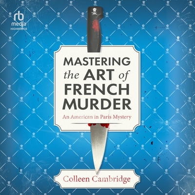 Mastering the Art of French Murder (An American in Paris Mystery #1)