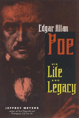 Edgar Allen Poe: His Life and Legacy