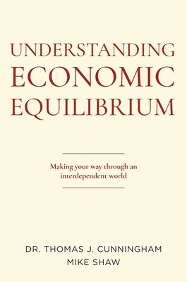 Understanding Economic Equilibrium: Making Your Way Through an Interdependent World Cover Image