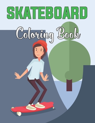Skateboard Coloring Book: Skateboarding Art, Skate Designs 40+ Unique Pages to Color at home. By Beth Harper Press Cover Image