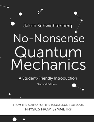 No-Nonsense Quantum Mechanics: A Student-Friendly Introduction, Second Edition Cover Image