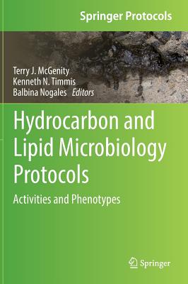 Hydrocarbon and Lipid Microbiology Protocols: Activities and Phenotypes (Springer Protocols Handbooks) Cover Image