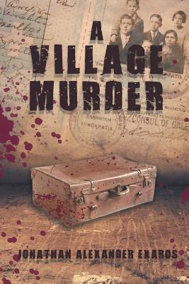 A Village Murder By Jonathan Alexander Exaros Cover Image