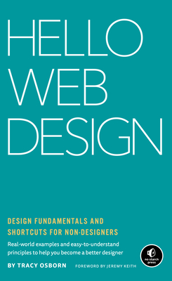 Hello Web Design: Design Fundamentals and Shortcuts for Non-Designers By Tracy Osborn Cover Image
