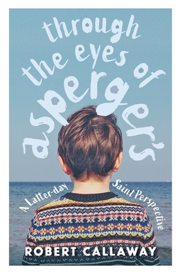 Through the Eyes of Asperger's: A Latter-day Saint Perspective Cover Image