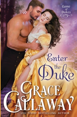 Enter the Duke: A Second Chance Hot Historical Romance (Game of Dukes #2)