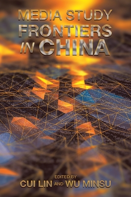 Media Study Frontiers in China By Cui Lin, Wu Minsu Cover Image