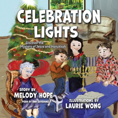 Celebration Lights By Melody Hope, Laurie Wong (Illustrator) Cover Image