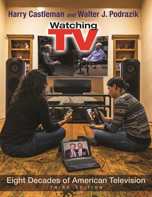 Watching TV (Television and Popular Culture) By Harry Castleman, Walter J. Podrazik Cover Image