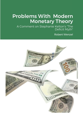Problems With Modern Monetary Theory: A Comment on Stephanie Kelton's 