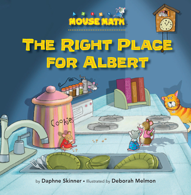 The Right Place for Albert (Mouse Math) By Daphne Skinner, Deborah Melmon (Illustrator) Cover Image