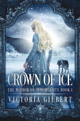 Crown of Ice (Mirror of Immortality #1) (Paperback)