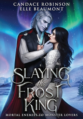 Slaying the Frost King (Mortal Enemies to Monster Lovers #3)