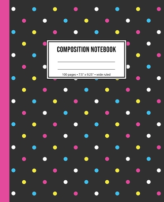 Composition Notebook: Polka Dot Notebook For Girls Cover Image