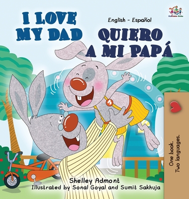 I Love My Dad -Quiero a mi Papá: English Spanish Bilingual Edition (I Love To...) Cover Image