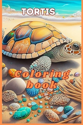 Tortis coloring book for adults: Fun coloring pages for adults and kids (Kids Coloring Fun #6)