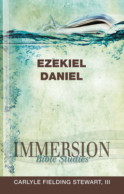 Immersion Bible Studies: Ezekiel, Daniel By Stan Purdum (Editor), Carlyle Fielding Stewart Cover Image