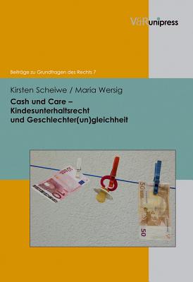Cash Und Care - Kindesunterhaltsrecht Und Geschlechter(un)Gleichheit Cover Image