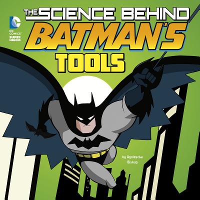 The Science Behind Batman's Tools (Hardcover) | Marcus Books