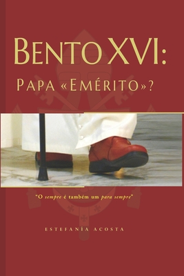 Bento XVI: Papa Emérito? By Airton Vieira (Translator), Estefanía Acosta Cover Image