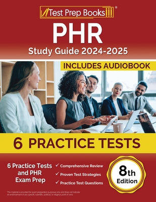 PHR Study Guide 2024-2025: 6 Practice Tests and PHR Exam Prep [8th Edition] Cover Image