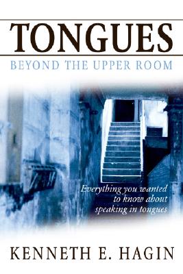 Tongues: Beyond the Upper Room By Kenneth E. Hagin Cover Image