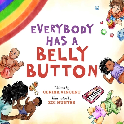 Everybody Has a Belly Button By Cerina Vincent, Zoi Hunter (Illustrator) Cover Image