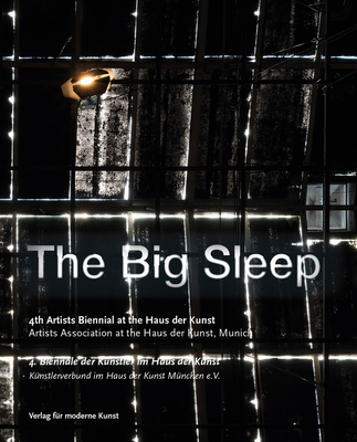 The Big Sleep: 4th Artists' Biennial at Haus Der Kunst Cover Image