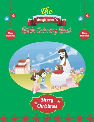 The Beginner's Bible Coloring Book: The perfect gift for Christmas, birthdays, or gift-giving holidays Fun Way for Kids to Color through the Bible (Co Cover Image