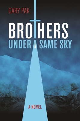 Brothers Under a Same Sky By Gary Pak Cover Image