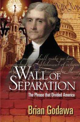 Wall of Separation: The Phrase that Divided America Cover Image