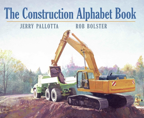 The Construction Alphabet Book (Jerry Pallotta's Alphabet Books) By Jerry Pallotta, Rob Bolster (Illustrator) Cover Image