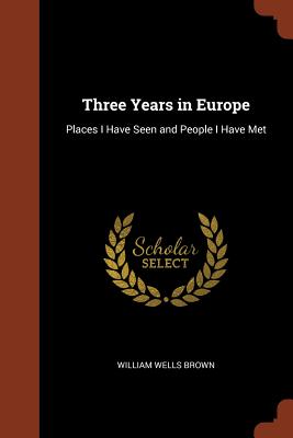 Three Years in Europe: Places I Have Seen and People I Have Met Cover Image