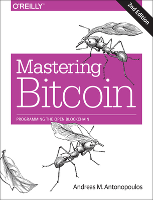Mastering Bitcoin: Programming the Open Blockchain Cover Image