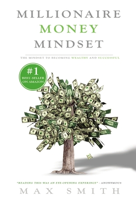 The Millionaire Mindset: The Secret Mindset to Becoming Wealthy and Successful Cover Image