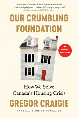 Our Crumbling Foundation: How We Solve Canada's Housing Crisis Cover Image