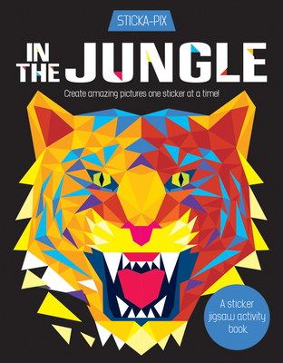 In the Jungle: Create amazing pictures one sticker at a time! (Sticka-Pix)