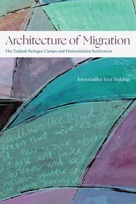 Architecture of Migration: The Dadaab Refugee Camps and Humanitarian Settlement Cover Image