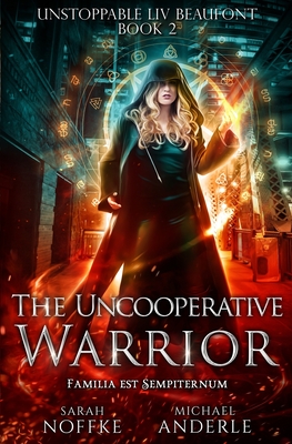 The Uncooperative Warrior (Unstoppable LIV Beaufont #2)
