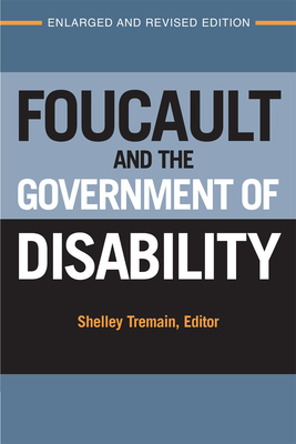 Foucault and the Government of Disability (Corporealities: Discourses Of Disability)