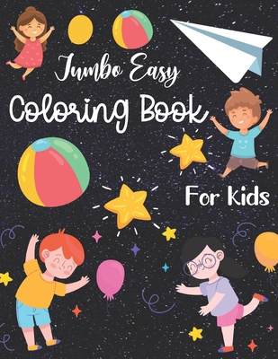 Download Jumbo Easy Coloring Book For Kids Preschoolers Jumbo Coloring Books For Preschoolers Toddlers Little Kids Ages 2 4 4 8 Boys Girls Fun Early Learn Brookline Booksmith