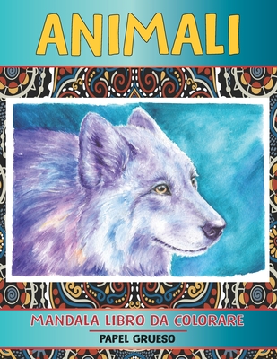 Mandala Libro da colorare - Papel grueso - Animali By Deodata Rossi Cover Image
