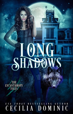 Long Shadows (Lycanthropy Files #2)
