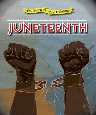 Juneteenth (Story of Our Holidays)