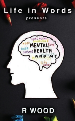 Mental Health and Me By R. Wood Cover Image