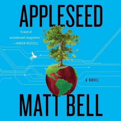 Appleseed By Matt Bell, Mark Bramhall (Read by) Cover Image