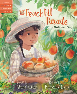 The Peach Pit Parade: A World War I Story (Tales of Young Americans) Cover Image