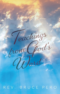 Teachings From God's Word By Bruce Pero Cover Image